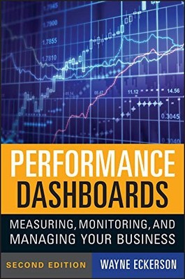 Performance Dashboards: Measuring, Monitoring, and Managing Your Business by Ec