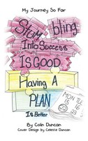 Colin Duncan | Stumbling Into Success Is Good | Buch | Englisch (2023)