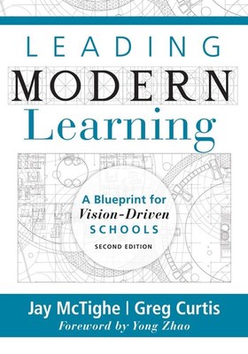 Leading Modern Learning: A Blueprint for Vision-Driven Schools (A Framework ...