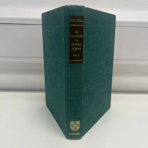Introduction to Abstract Algebra Hardcover F. M. Hall 1969 W10