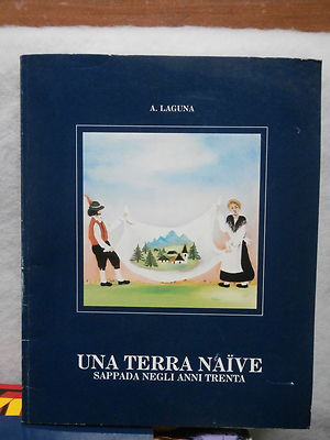 SAPPADA in den 30er Jahren '' Ein naives Land '' A. Laguna 1984 Cadore 