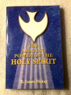 The Amazing Power of the Holy Spirit- James Dickey- SIGNED- Includes Study Guide