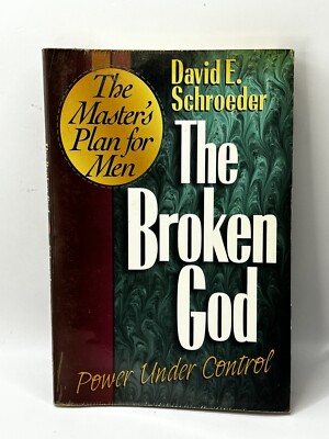 The Broken God : Power under Control by David E. Schroeder (Trade Paperback)