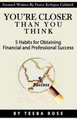 You're Closer Than You Think: 5 Habits for Obtai- 9780692607565, paperback, Rose