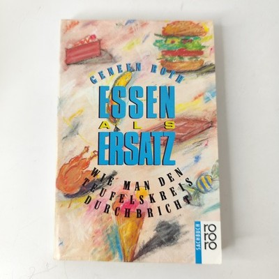Essen als Ersatz Raus aus Teufelskreis Geneen Roth | Zustand GUT