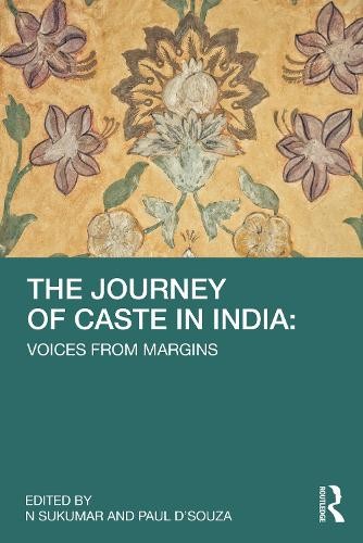 The Journey of Caste in India by Paul D'Souza, N. Sukumar - 9781032328867