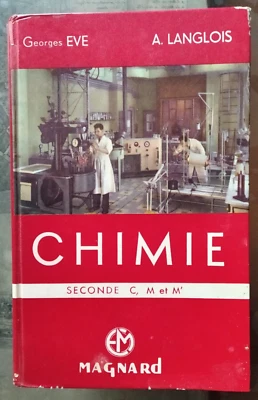 CHIMIE - Seconde C, M et M' - Georges Eve et A. Langlois - Editions Magnard 1962 - Photo 1/4