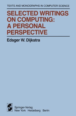 Selected Writings on Computing: A personal Perspective | Edsger W. Dijkstra