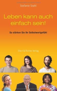 Leben kann auch einfach sein!: So stärken Sie Ihr Selbst... | Buch | Zustand gut
