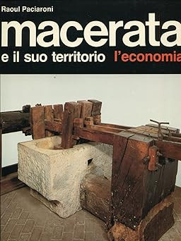 Macerata und sein Territorium Die Wirtschaft [Taschenbuch] PACIARONI, Raoul a