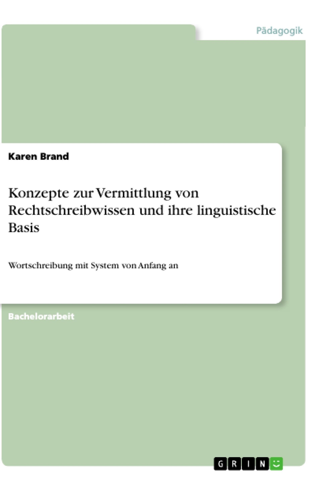 Karen Brand | Konzepte Zur Vermittlung Von Rechtschreibwissen Und