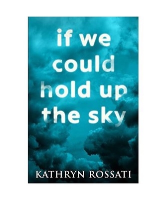 If We Could Hold Up The Sky: Large Print Edition, If We Could Hold Up The Sky