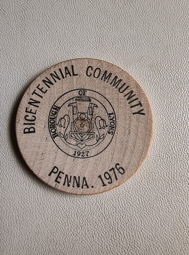 LYONS  Pennsylvania Penna 1976 BICENTENNIAL    Wooden Nickel ~