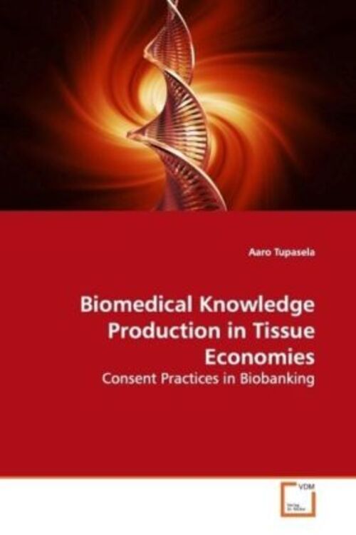 Thumbnail - Aaro Tupasela | Biomedical Knowledge Production In Tissue Economies |