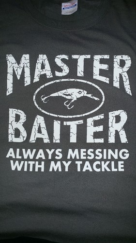 Maglietta Master Baited Always messing with my tackle nuova divertente grigia 3XL nuova senza etichette - Foto 3 di 4