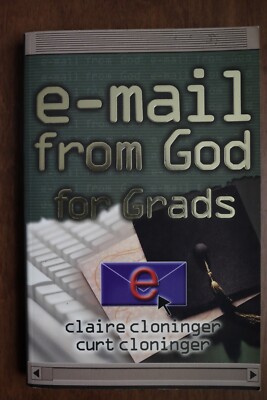 E-Mail from God Ser.: E-Mail from God for Grads by Curt Cloninger and Claire...