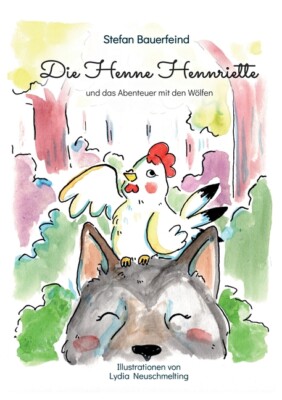 Die Henne Hennriette Und Das Abenteuer Mit Den W?Lfen