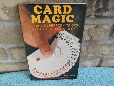 Card Magic: 117 Easy-To-Perform Tricks With An Ordinary Deck Bill Okal 1982 VG+.