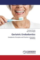 Geriatric Endodontics Endodontic Principles And Practice In Geriatric Dentistry