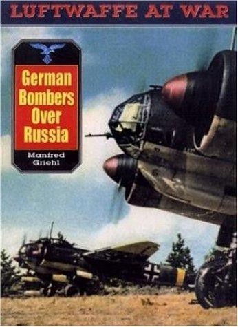 German Bombers Over Russia (Luftwaffe at War) (Luftwaffe... - Griehl, Manfred