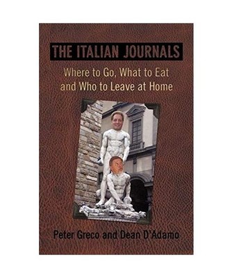 The Italian Journals: Where to Go, What to Eat and Who to Leave at Home: Where t