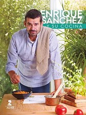Enrique Sánchez und seine Küche (Gastronomie und Gesundheit), Enrique Sánchez Gutiérrez
