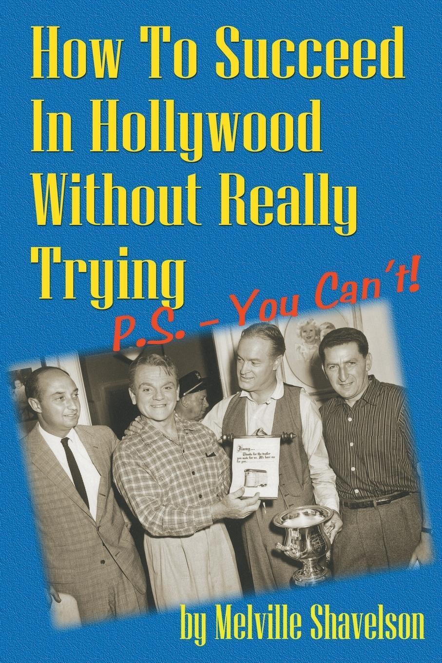 Thumbnail - How To Succeed In Hollywood Without Really Trying P.s. - You Can't