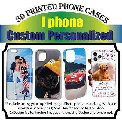I Phone Custom printed 3D Sublimated phone cases personalized