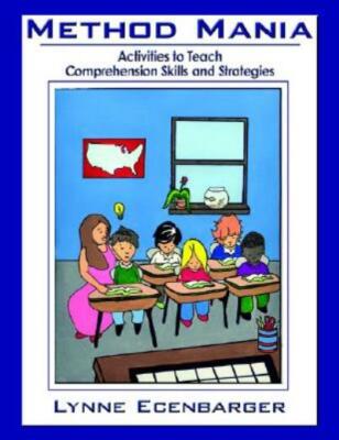 Method Mania: Activities To Teach Comprehension Skills And Strategies