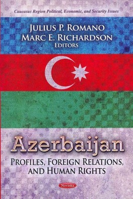 Azerbaijan : Profiles, Foreign Relations, and Human Rights, Paperback by Roma...