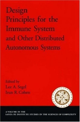 DESIGN PRINCIPLES FOR THE IMMUNE SYSTEM AND OTHER By Lee A. Segel & Irun R. VG