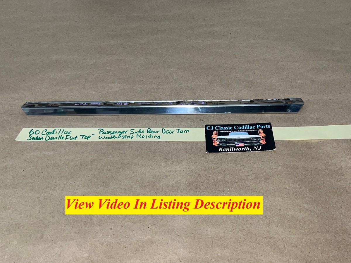60 Cadillac Sdn Deville Flat Top RIGHT REAR DOOR JAM WINDOW SASH