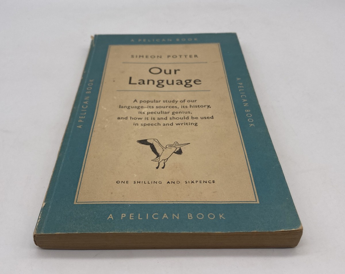 1950 Our Language By Simeon Potter Vintage Paperback Book Pelican