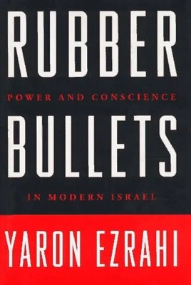 Rubber Bullets: Power and Conscience in Modern Buch Farrar Straus & Giroux