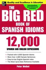 The Big Red Book of Spanish Idioms : 4,000 Idiomatic Expressions