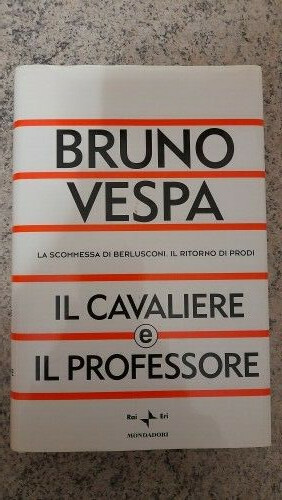 Libro "Il cavaliere e il professore" di Bruno Vespa - nuovo