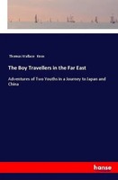 Thomas Wallace Knox | The Boy Travellers In The Far East | Taschenbuch (2018)