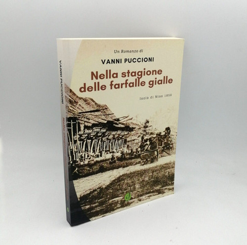 "NELLE STAGIONE DELLE FARFALLE GIALLE" Puccioni, Ciesse 2019 - 9788866602989