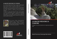 David Francisco Camargo HernáNdez | La Macro Regione Di Confine | Taschenbuch
