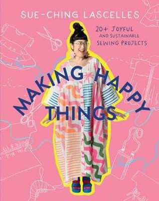 Making Happy Things: 20 Joyful - Paperback, by Lascelles Sue-Ching - Very Good
