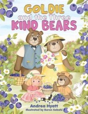 Goldie and the Three Kind Bears by Andrea Hyatt 9781035872909 NEW