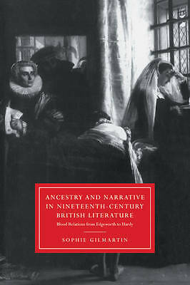 Ancestry and Narrative in Nineteenth-Century British Literature Gilmartin