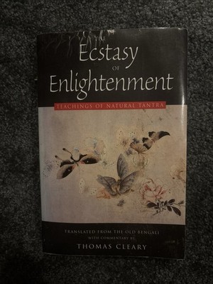 The Ecstasy of Enlightenment: Teaching of Natural Tantra