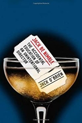 Jack Be Nimble : The Accidental Education of an Unintentional Dir