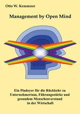 Management by Open Mind Otto W. Kemmner Taschenbuch 200 S. Deutsch 2000