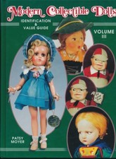 MODERN COLLECTIBLE DOLLS Vol. III by Patsy Moyer, ID Values - REFERENCE BOOK