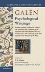 Galen: Psychological Writings: Avoiding Distress, Character Traits, The Diagnosis and Treatment of the Affections and Errors Peculiar to Each Person's Soul, The Capacities of the Soul Depend on the Mixtures of the Body by Cambridge University Press (Hardback, 2014)