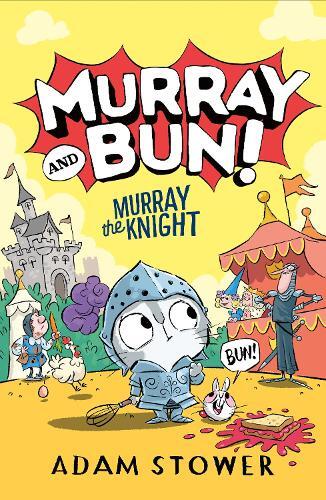 Adam Stower Murray the Knight (Tascabile) Murray and Bun