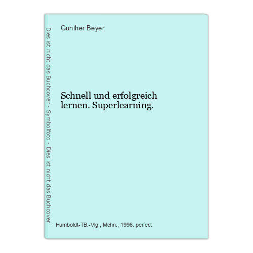 Schnell und erfolgreich lernen. Superlearning. Beyer, Günther: - Bild 1 von 1