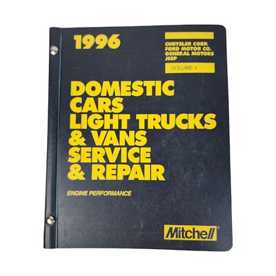 Domestic Cars Light Trucks Vans Service Repair Shop Manual Mitchell 1996 Vol 1